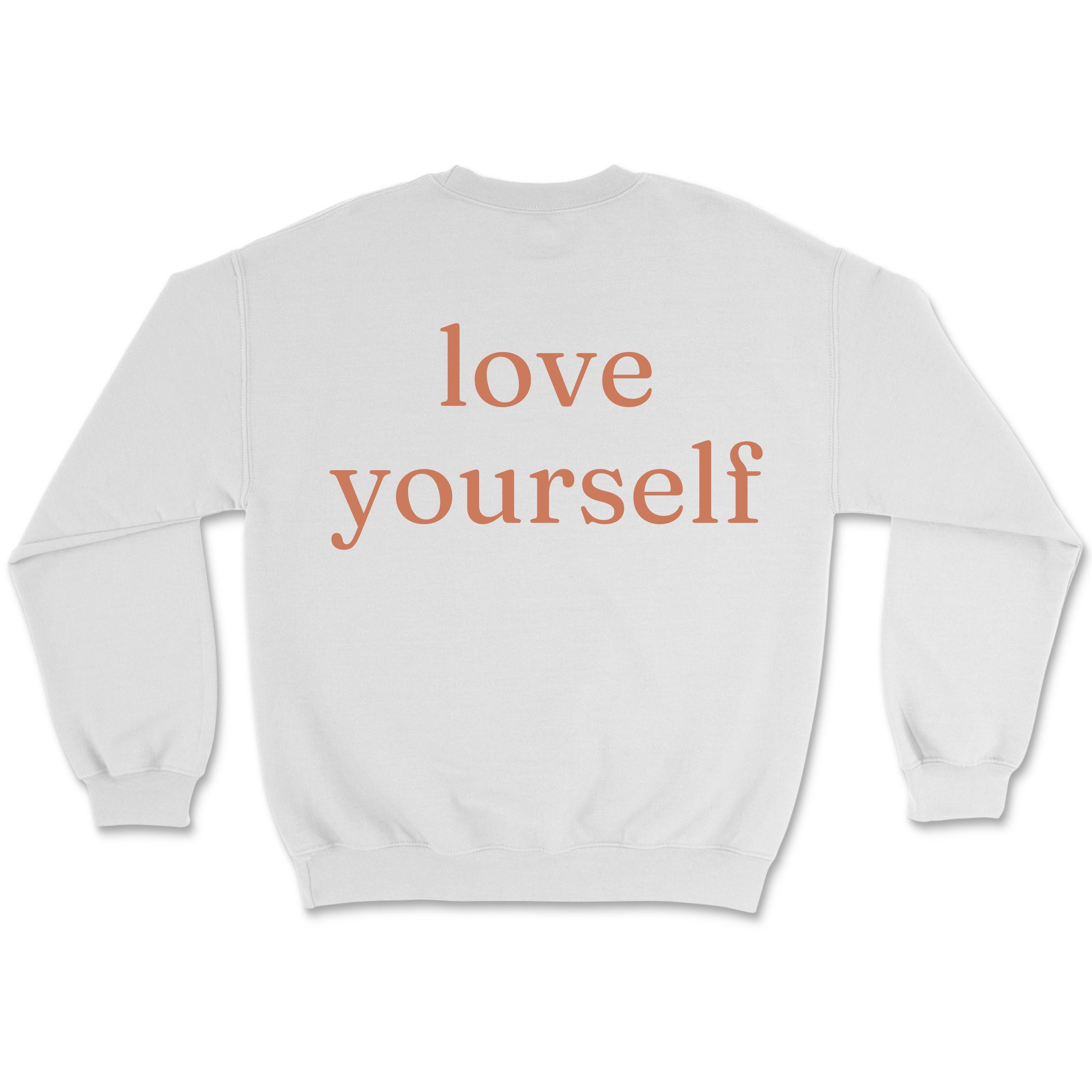 Be Kind Love Yourself Sweatshirt