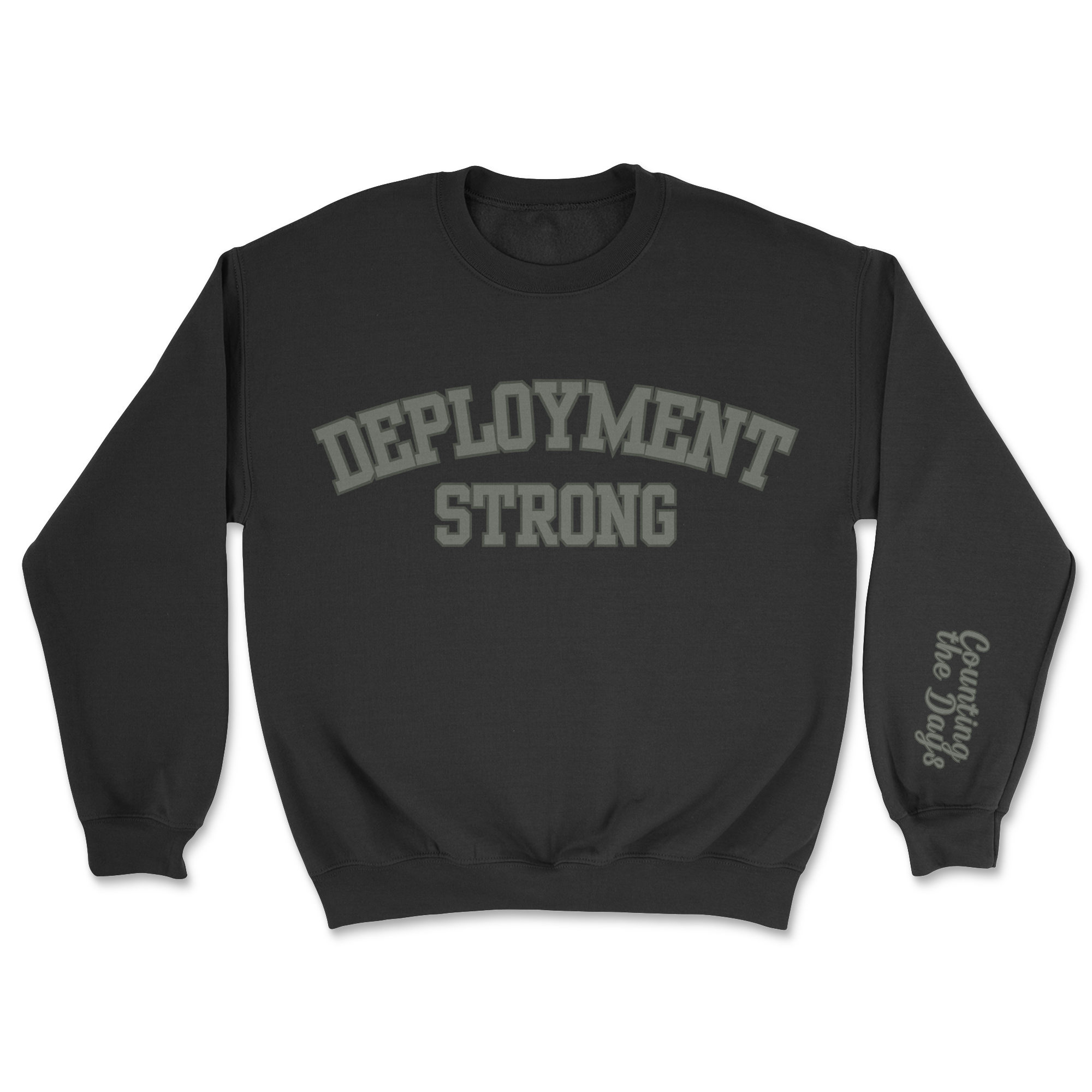 Deployment Strong Sweatshirt — “Counting the Days” Sleeve Print
