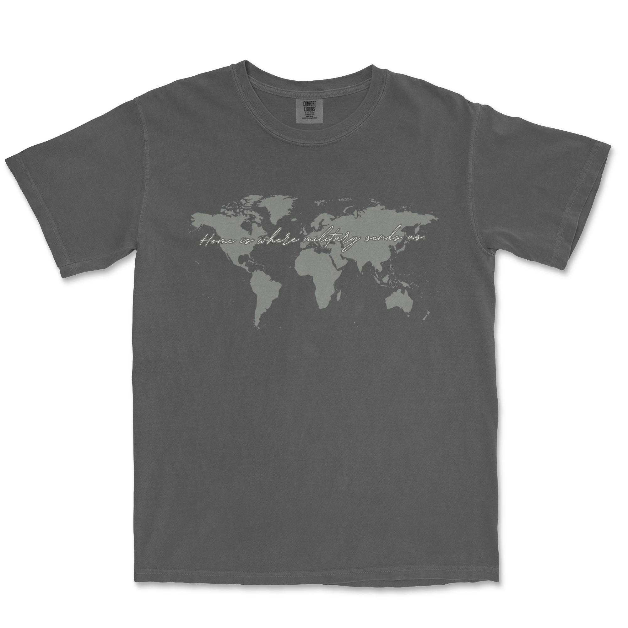 Home is Where the Military Sends Us Tee — World Map Design