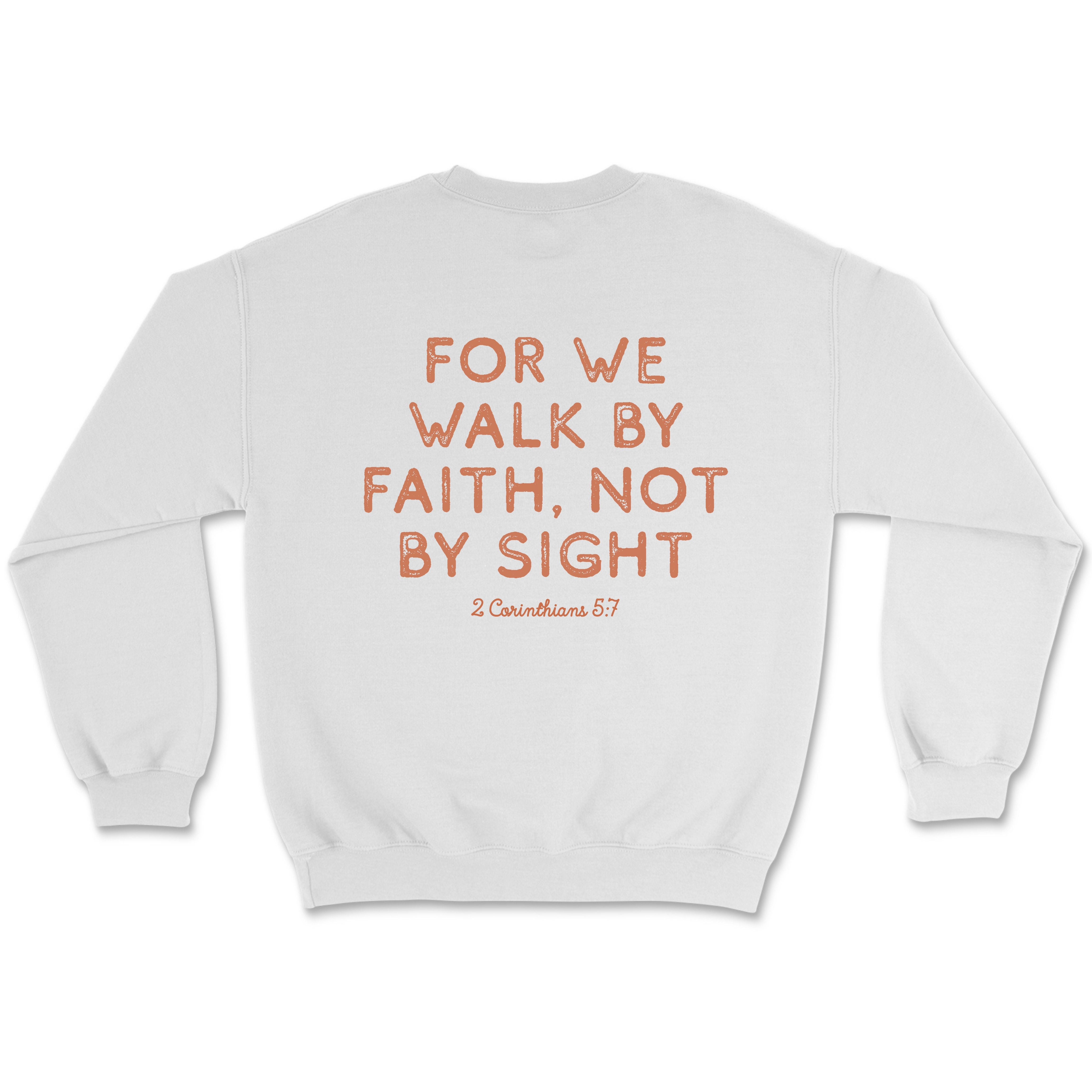 Walk by Faith Scripture Sweatshirt