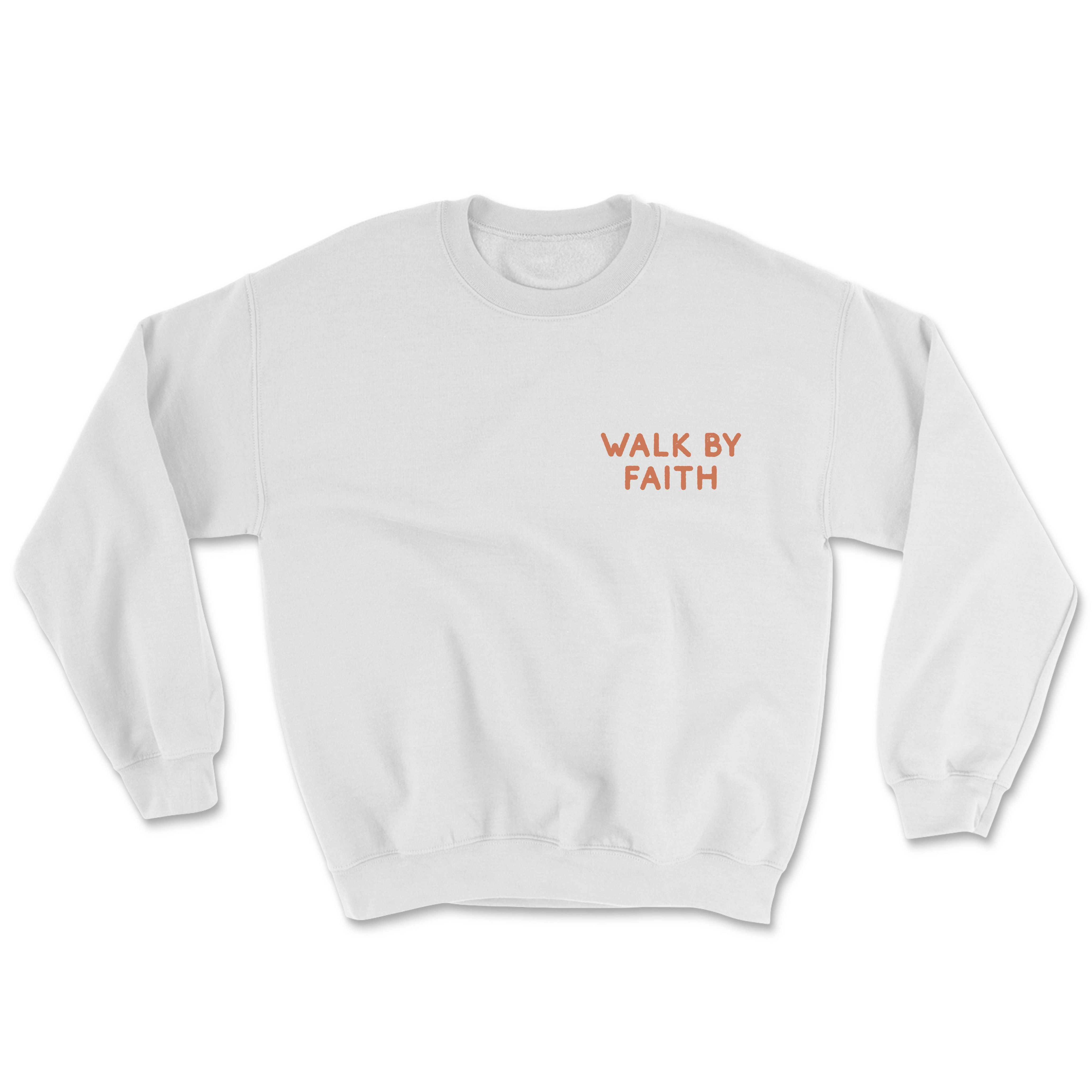 Walk by Faith Sweatshirt