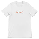 Natural tee with small “be kind” text on front chest and bold “love yourself” text across back
