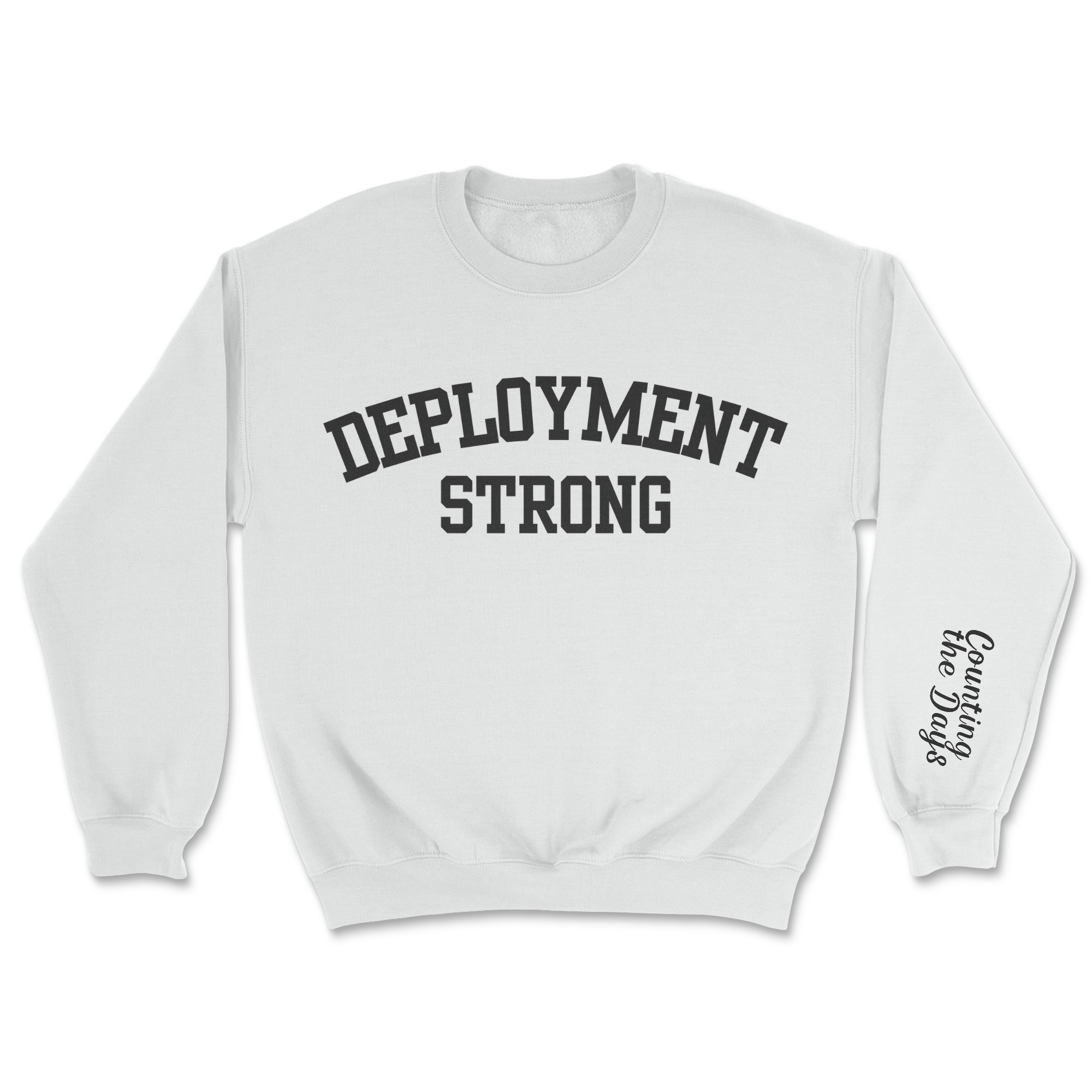 White sweatshirt with 'DEPLOYMENT STRONG' text on a white background